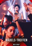 Cover-Bild zum Titel 'Mädels-Treffen' von 'Mia Graf'