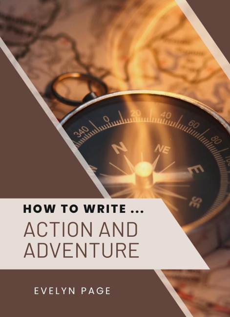 How To Write ... Action and Adventure - Evelyn Page