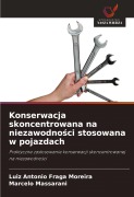 Cover-Bild zum Titel 'Konserwacja skoncentrowana na niezawodno¿ci stosowana w pojazdach' von 'Luiz Antonio Fraga Moreira, Marcelo Massarani'