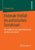 Föderale Vielfalt im unitarischen Sozialstaat - Volquart Stoy