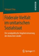 Cover-Bild zum Titel 'Föderale Vielfalt im unitarischen Sozialstaat' von 'Volquart Stoy'