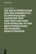 Cover-Bild zum Titel 'Die Rechtsprechung des Reichsgerichts in Strafsachen zwischen 1933 und 1945 und ihre Fortwirkung in der Rechtsprechung des Bundesgerichtshofes' von 'Gerhard Pauli'