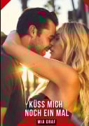 Cover-Bild zum Titel 'Küss mich noch ein Mal' von 'Mia Graf'