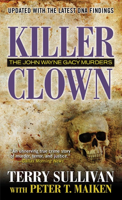 Killer Clown: The John Wayne Gacy Murders - Terry Sullivan, Peter T. Maiken