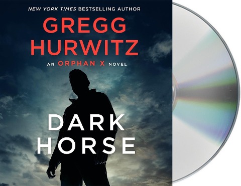Dark Horse: An Orphan X Novel - Gregg Hurwitz