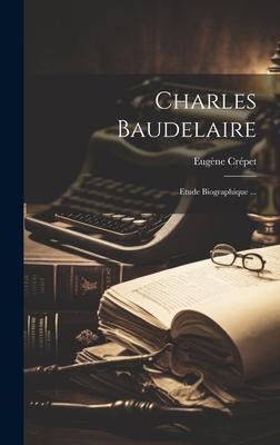 Charles Baudelaire - Eugène Crépet