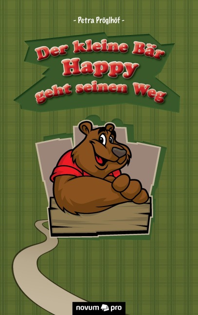Der kleine Bär Happy geht seinen Weg - Pröglhöf Petra