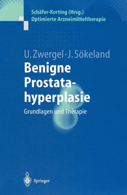 Benigne Prostatahyperplasie - Jürgen Sökeland, Ulrike Zwergel