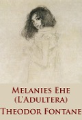 Melanies Ehe - Theodor Fontane
