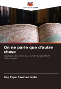 Cover-Bild zum Titel 'On ne parle que d'autre chose' von 'Asy Pepe Sanches Neto'
