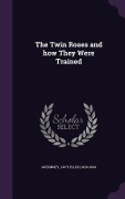 The Twin Roses and how They Were Trained - Lucy Ellen Guernsey