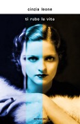 Cover-Bild zum Titel 'Ti rubo la vita' von 'Cinzia Leone'