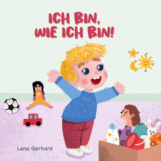 Ich bin, wie ich bin - Lena Gerhard