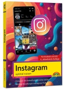 Cover-Bild zum Titel 'Instagram optimal nutzen - Alle Funktionen anschaulich erklärt, mit vielen Tipps und Tricks - komplett in Farbe' von 'Christian Immler'