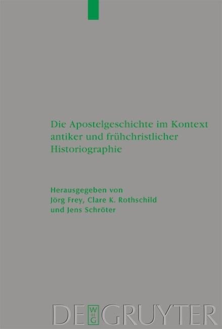 Die Apostelgeschichte im Kontext antiker und frühchristlicher Historiographie - 