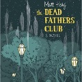 Cover-Bild zum Titel 'The Dead Fathers Club Lib/E' von 'Matt Haig'