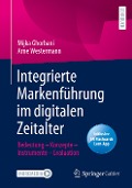 Integrierte Markenführung im digitalen Zeitalter - Arne Westermann, Mijka Ghorbani
