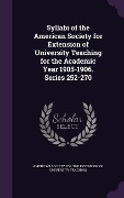 Cover-Bild zum Titel 'Syllabi of the American Society for Extension of University Teaching for the Academic Year 1905-1906. Series 252-270' von ''