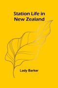 Cover-Bild zum Titel 'Station Life in New Zealand' von 'Lady Barker'