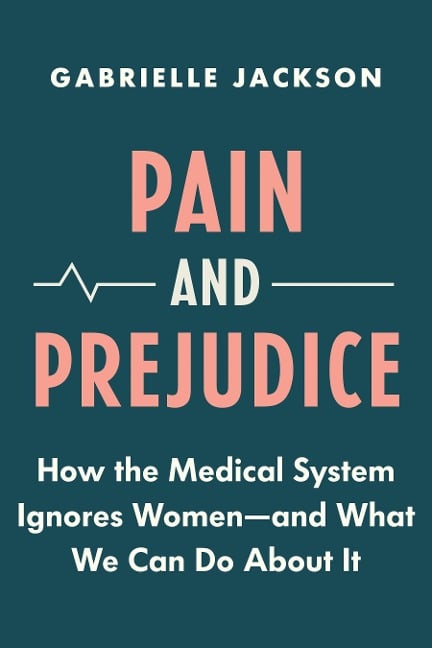 Pain and Prejudice - Gabrielle Jackson
