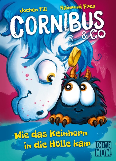 Cornibus & Co. (Band 4) - Wie das Keinhorn in die Hölle kam - Jochen Till