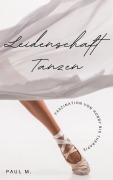 Leidenschaft Tanzen - Paul M.