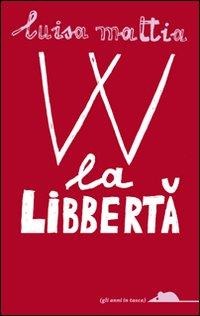 W la libbertà - Luisa Mattia