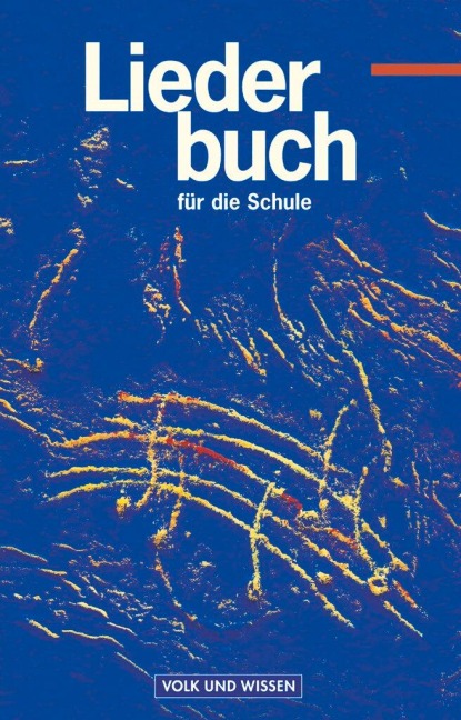 Liederbuch für die Schule - Für das 5. bis 13. Schuljahr - Östliche Bundesländer und Berlin - Bisherige Ausgabe. Schülerbuch - 