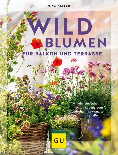 Wildblumen für Balkon und Terrasse - Nina Keller