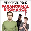Cover-Bild zum Titel 'Paranormal Bromance Lib/E' von 'Carrie Vaughn'