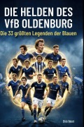 Cover-Bild zum Titel 'Die Helden des VfB Oldenburg' von 'Elias Bauer'