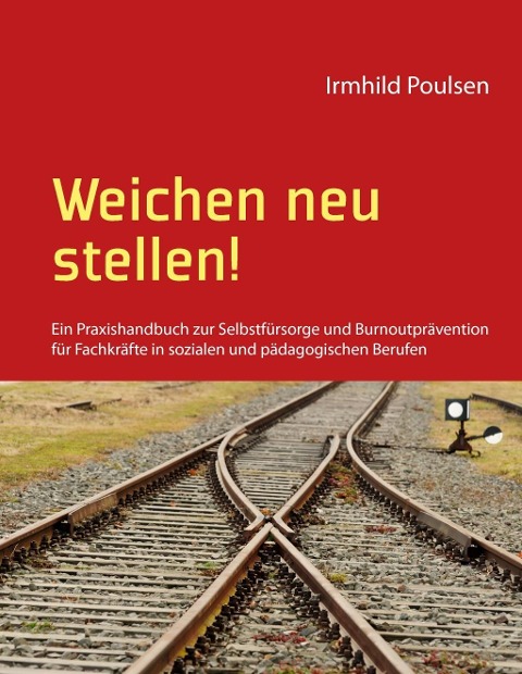 Weichen neu stellen! - Irmhild Poulsen