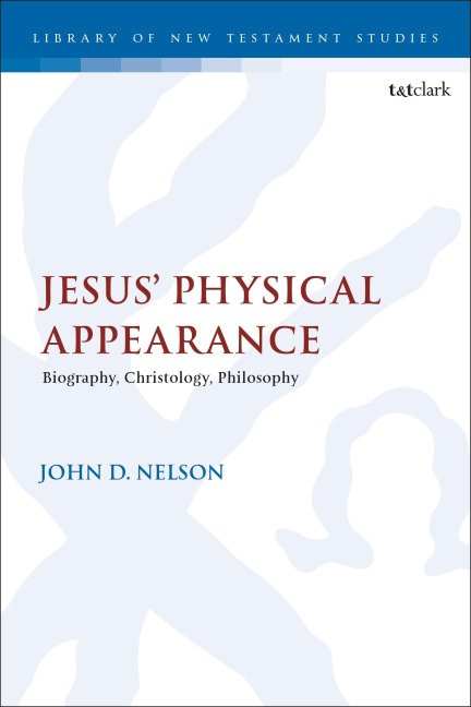 Jesus' Physical Appearance - John D Nelson