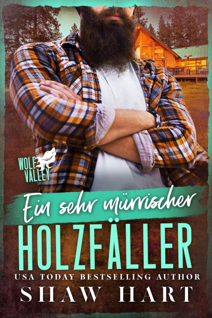 Ein sehr mürrischer Holzfäller (Wolf Valley: Grumps, #13) - Shaw Hart