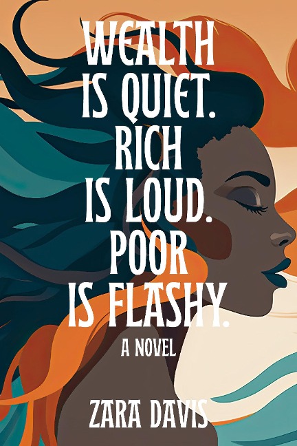 Wealth Is Quiet, Rich Is Loud, Poor Is Flashy - Zara Davis