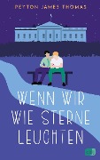 Cover-Bild zum Titel 'Wenn wir wie Sterne leuchten' von 'Peyton James Thomas'