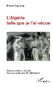 Cover-Bild zum Titel 'L'Algérie telle que je l'ai vécue' von 'Pierre Coulhon'
