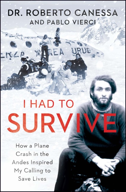 I Had to Survive - Roberto Canessa, Pablo Vierci