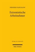 Cover-Bild zum Titel 'Extremistische Arbeitnehmer' von 'Frederik Stadelmann'