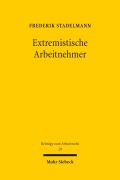Cover-Bild zum Titel 'Extremistische Arbeitnehmer' von 'Frederik Stadelmann'