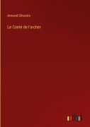 Cover-Bild zum Titel 'Le Conte de l'archer' von 'Armand Silvestre'