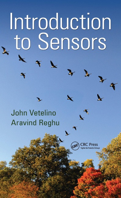 Introduction to Sensors - John Vetelino, Aravind Reghu