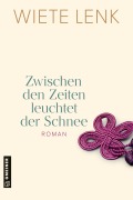 Cover-Bild zum Titel 'Zwischen den Zeiten leuchtet der Schnee' von 'Wiete Lenk'