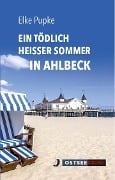 Cover-Bild zum Titel 'Ein tödlich heißer Sommer in Ahlbeck' von 'Elke Pupke'