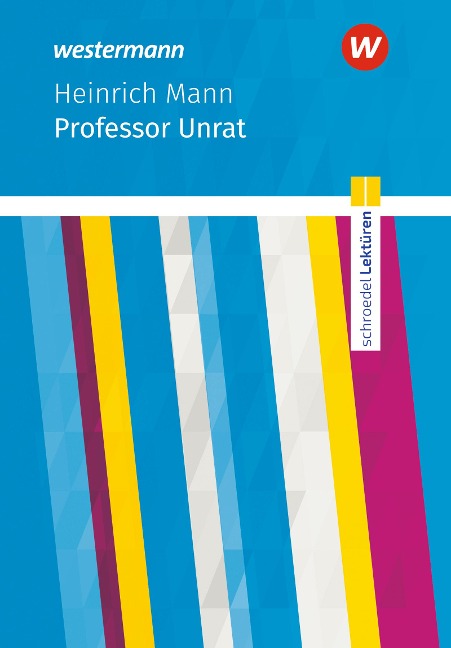 Professor Unrat: Textausgabe. Schroedel Lektüren - Heinrich Mann