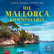 Cover-Bild zum Titel 'Die Mallorca-Kommissarin - Tödliche Siesta' von 'Cara Maria Cardenes'
