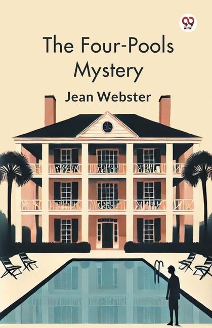The Four-Pools Mystery - Jean Webster