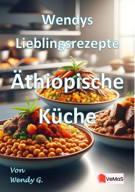 Wendys Lieblingsrezepte - Äthiopische Küche - Wendy G.