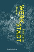 Cover-Bild zum Titel 'Werkstadt' von 'Felix Geiser'