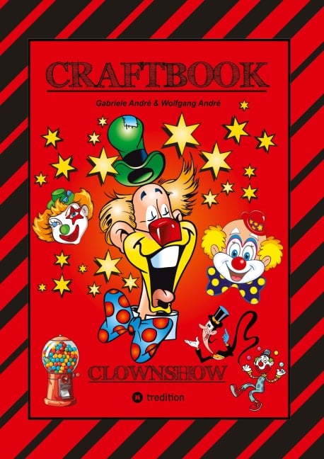 CRAFTBOOK - CLOWNS - LUSTIGE MOTIVE - KNIFFLIGE RÄTSEL - SPANNENDE AUFGABEN - WISSENSWERTES - AUSMALVORLAGEN - STORYTELLING - TUTORIAL - Gabriele André, Wolfgang André